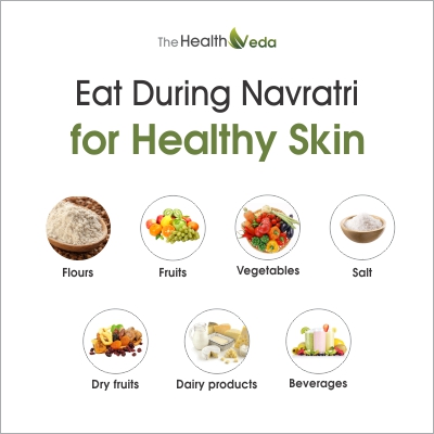 eat during Navratri for healthy skin