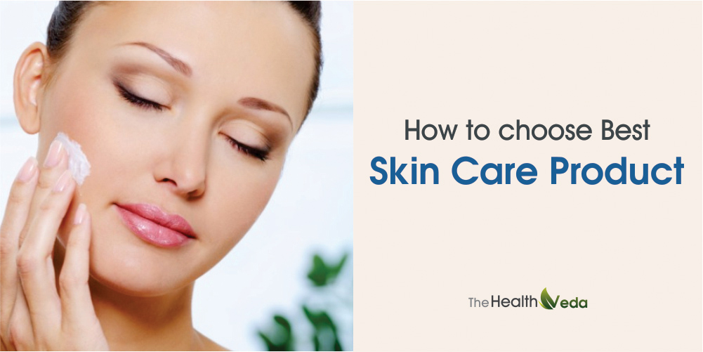 How to choose Best Skin Care Product?