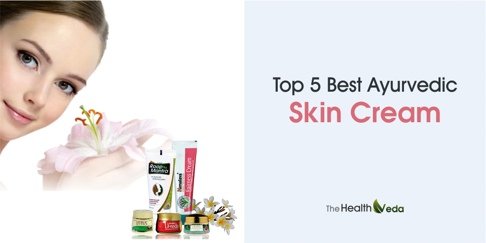 Top 5 Best Ayurvedic Skin Cream