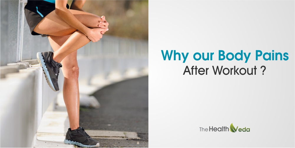 Why Our Body Pains After Workout?