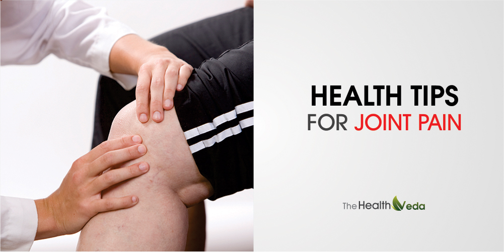 HEALTH TIPS FOR JOINT PAIN