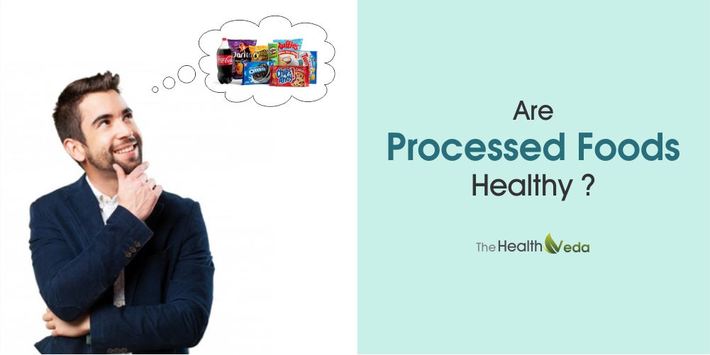 Are Processed Foods Healthy?