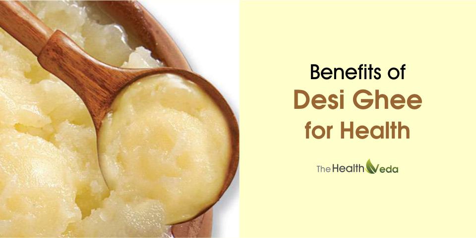 Benefits of Desi Ghee for Health