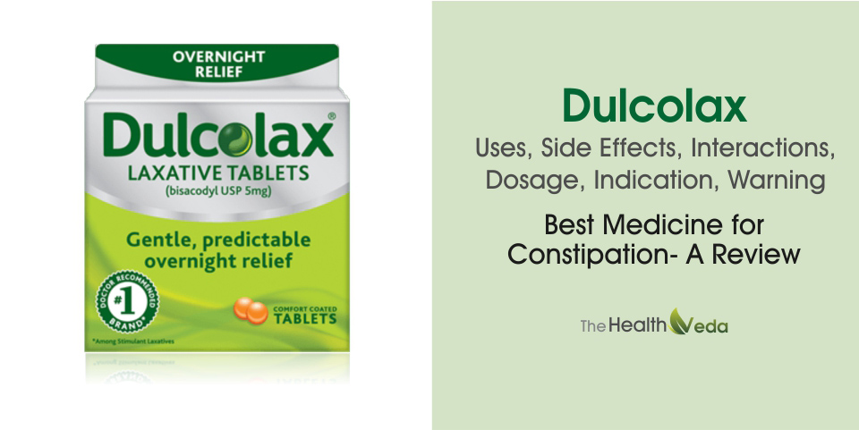 Dulcolax-Uses, Side Effects, Interactions, Dosage, Indication, Warning – Review