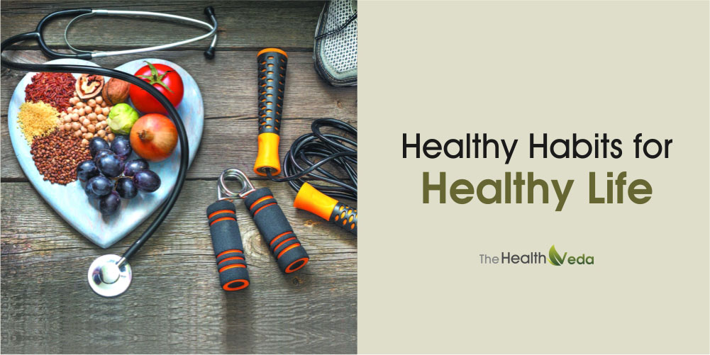 Healthy Habits for Healthy Life