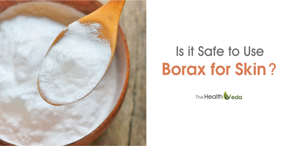 Is it safe to use Borax for Skin?