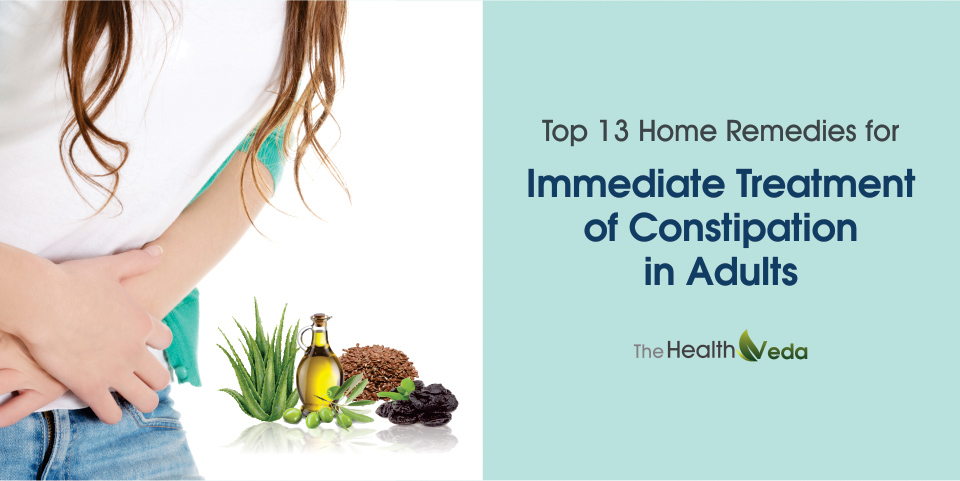 Top 13 Home Remedies for Immediate Treatment of Constipation in Adults