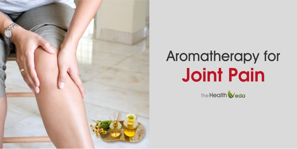 Aromatherapy for Joint Pain