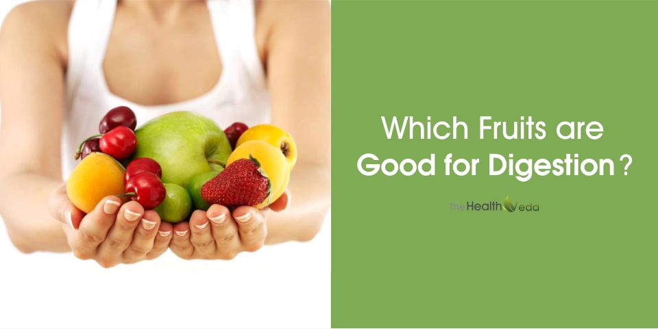 Which Fruits are Good for Digestion?