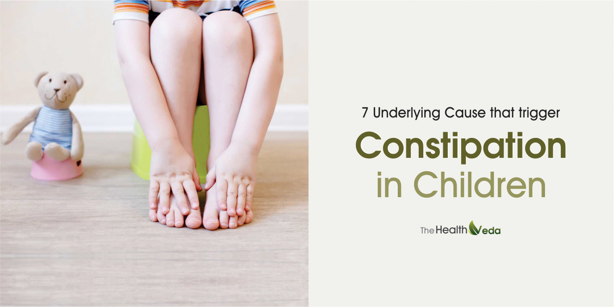 7 Underlying Causes that trigger Constipation in Children