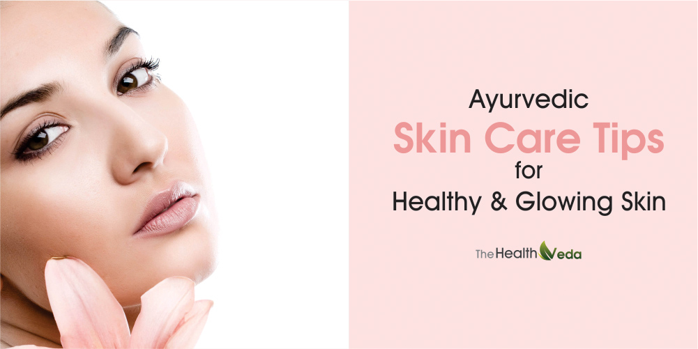 Ayurvedic Skin Care Tips for Healthy and Glowing Skin